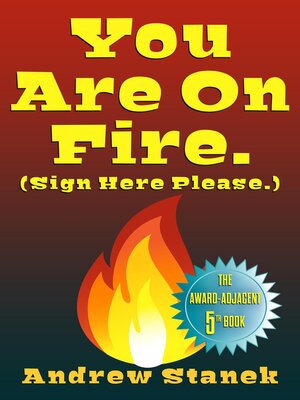 cover image of You Are On Fire. (Sign Here Please)